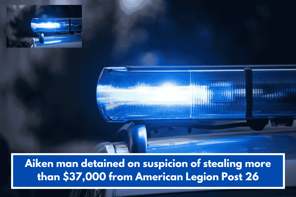 Aiken man detained on suspicion of stealing more than $37,000 from American Legion Post 26