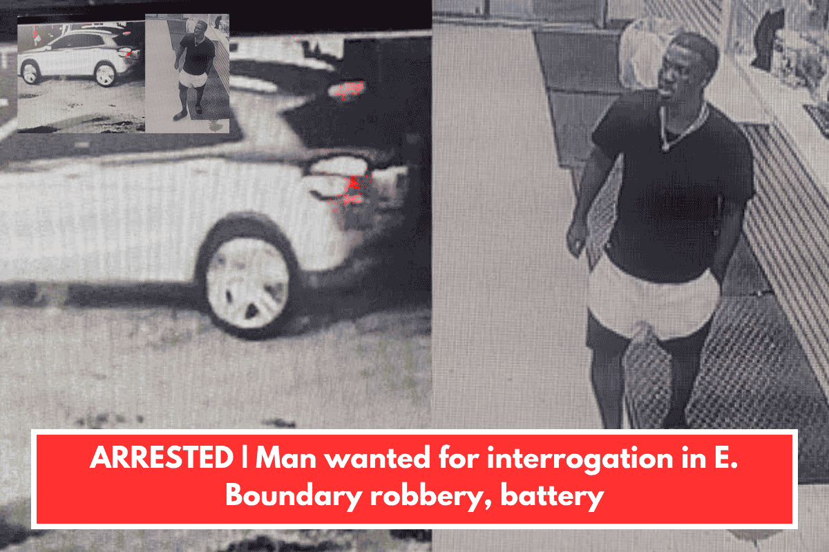 ARRESTED | Man wanted for interrogation in E. Boundary robbery, battery