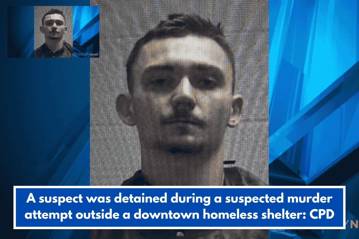 A suspect was detained during a suspected murder attempt outside a downtown homeless shelter: CPD