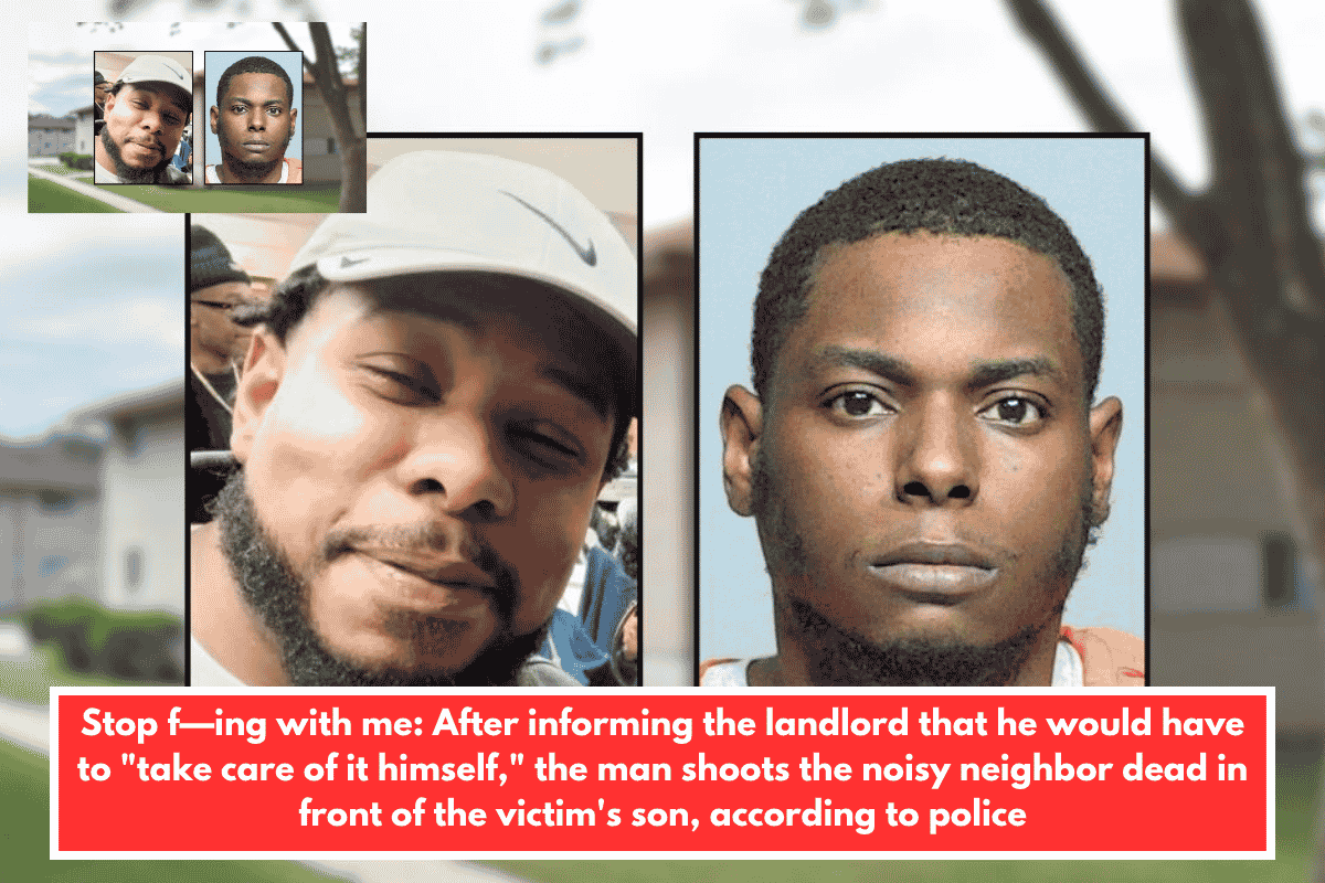 Stop f—ing with me: After informing the landlord that he would have to "take care of it himself," the man shoots the noisy neighbor dead in front of the victim's son, according to police