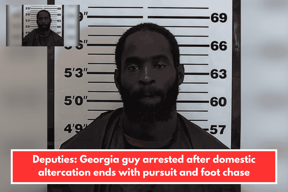 Deputies: Georgia guy arrested after domestic altercation ends with pursuit and foot chase