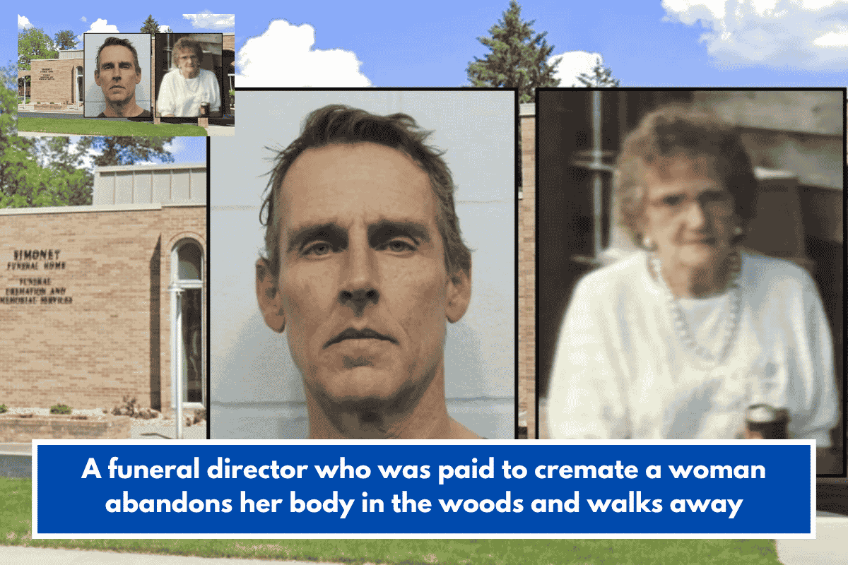 A funeral director who was paid to cremate a woman abandons her body in the woods and walks away