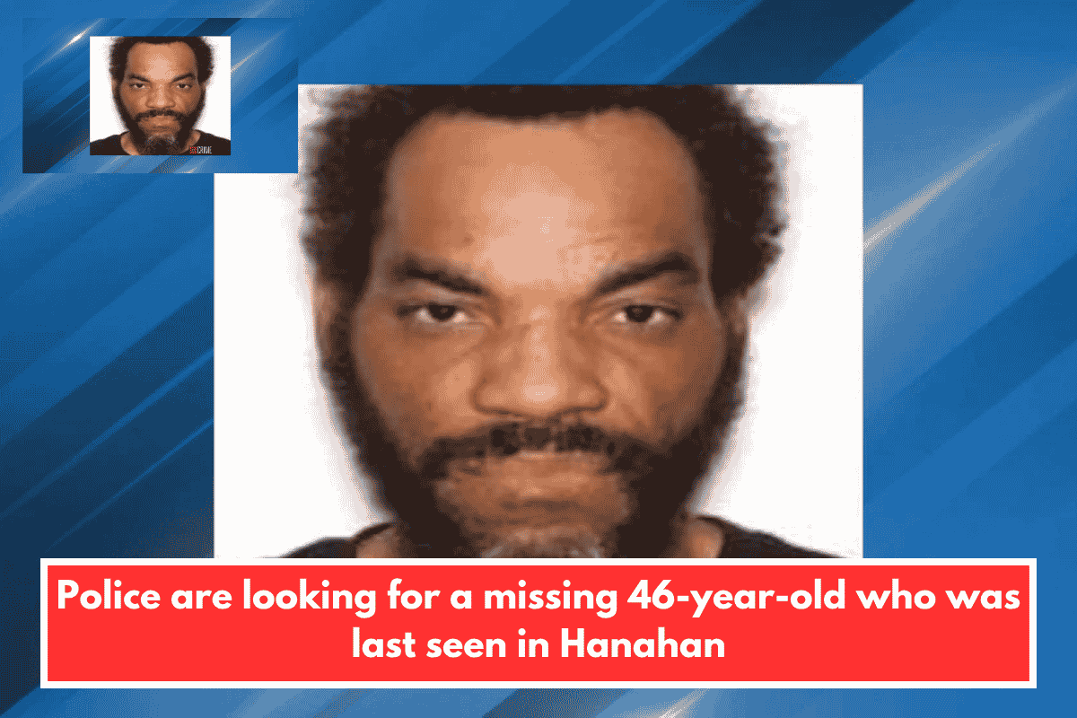 Police are looking for a missing 46-year-old who was last seen in Hanahan