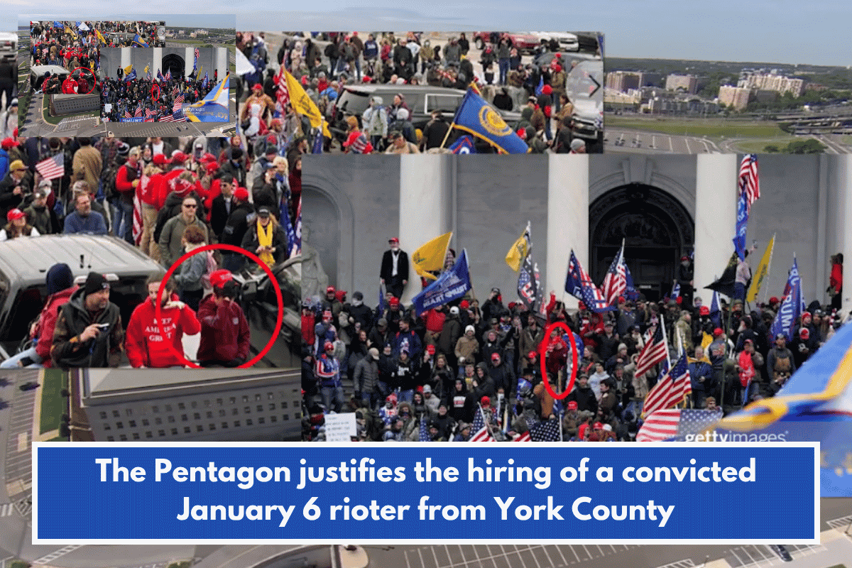 The Pentagon justifies the hiring of a convicted January 6 rioter from York County