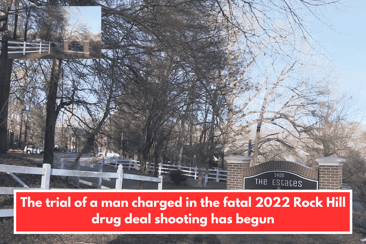 The trial of a man charged in the fatal 2022 Rock Hill drug deal shooting has begun