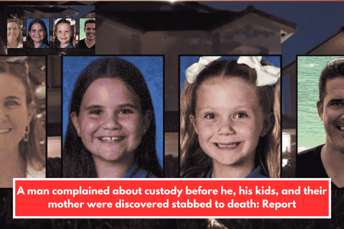 A man complained about custody before he, his kids, and their mother were discovered stabbed to death: Report