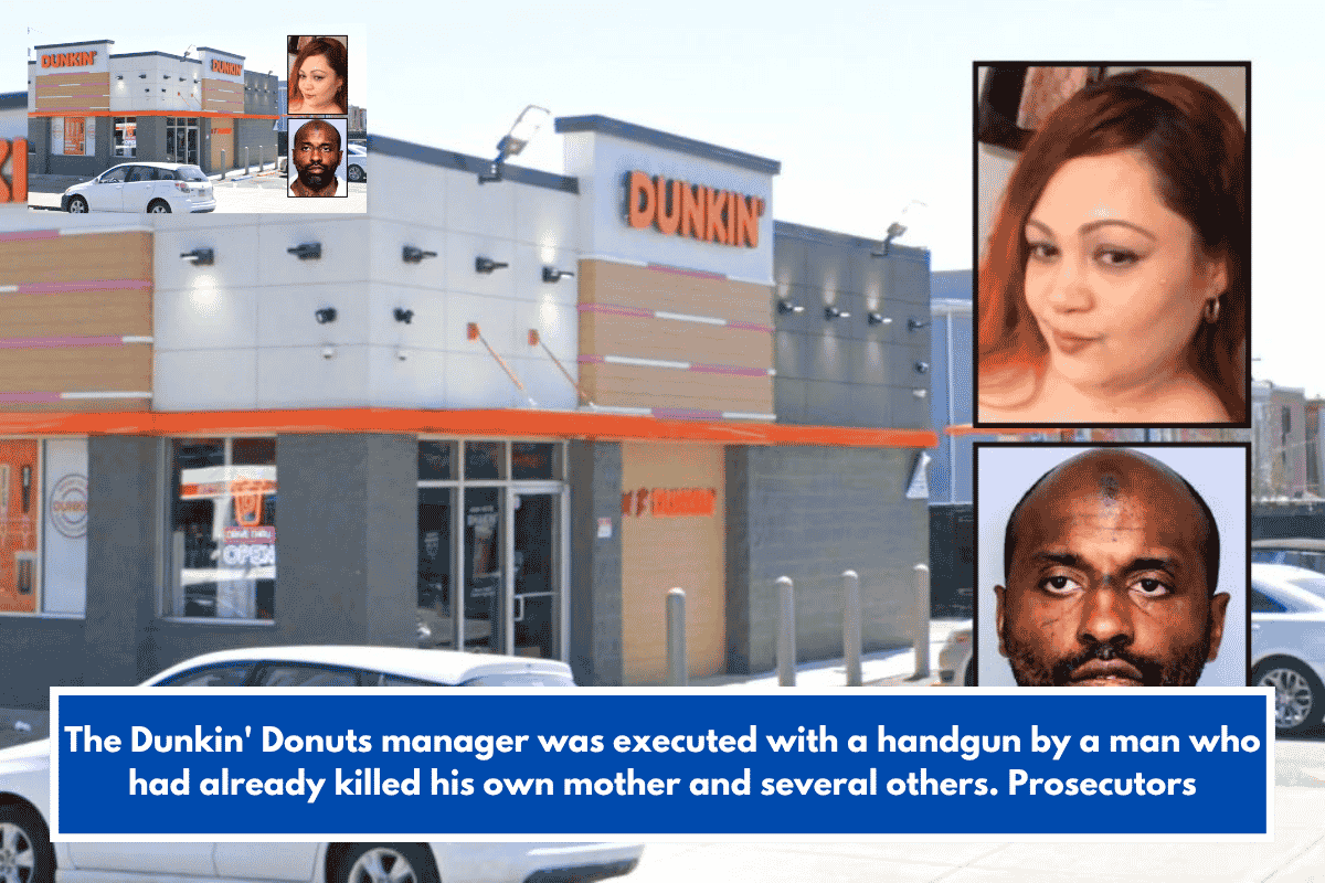 The Dunkin' Donuts manager was executed with a handgun by a man who had already killed his own mother and several others. Prosecutors