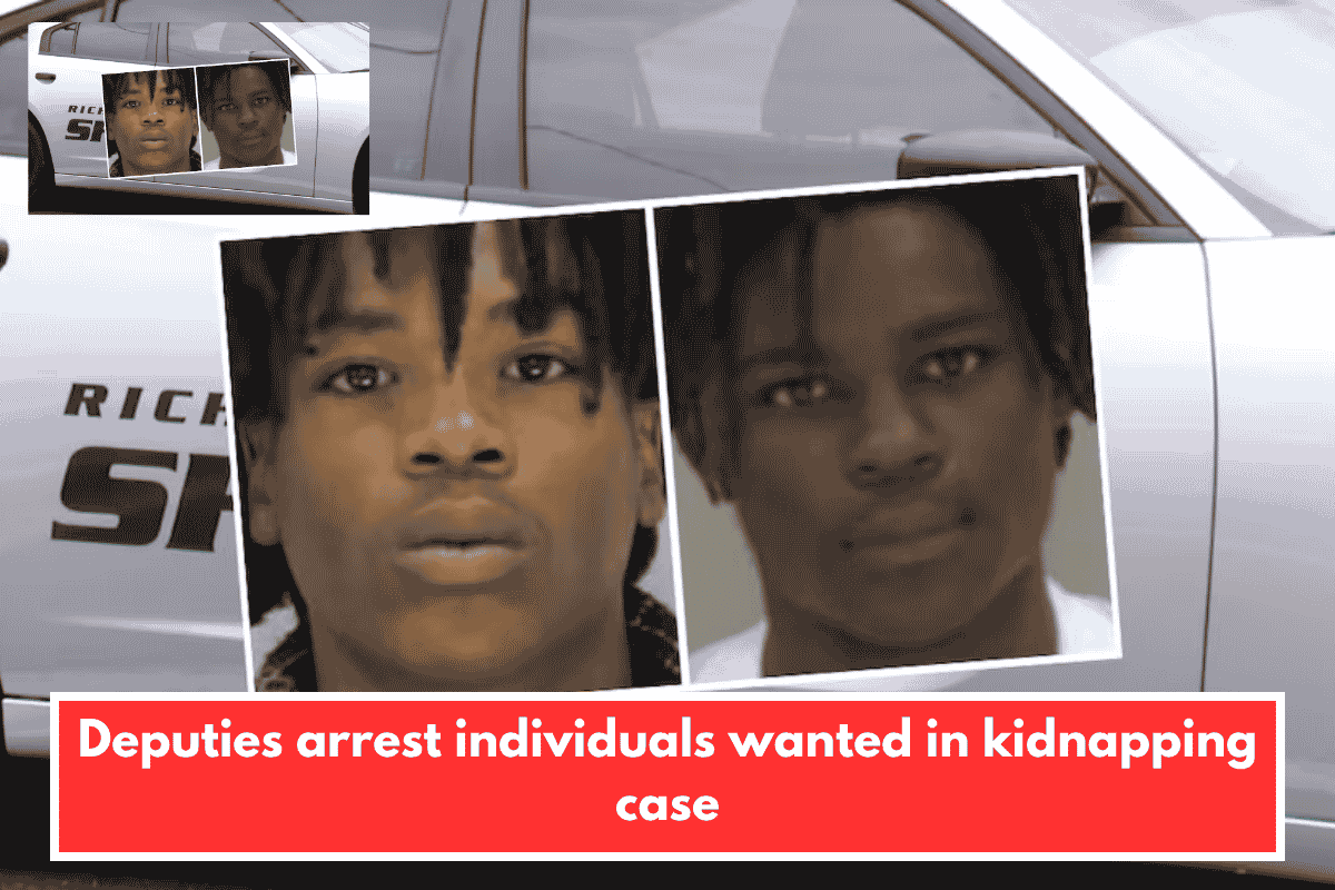 Deputies arrest individuals wanted in kidnapping case