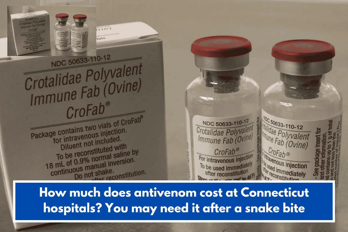 How much does antivenom cost at Connecticut hospitals? You may need it after a snake bite