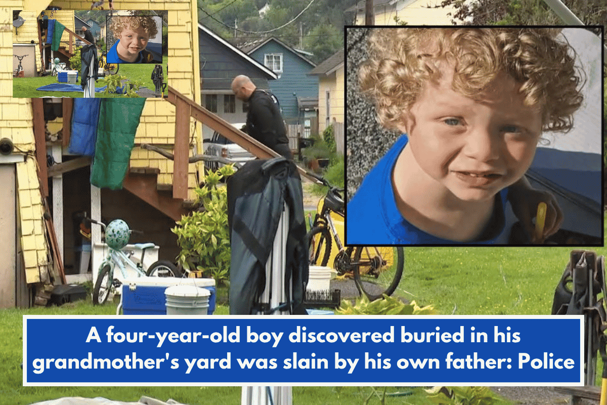 A four-year-old boy discovered buried in his grandmother's yard was slain by his own father: Police