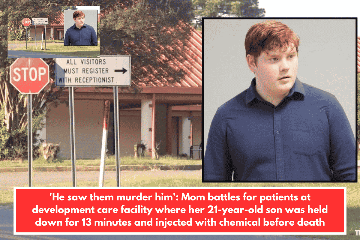 'He saw them murder him': Mom battles for patients at development care facility where her 21-year-old son was held down for 13 minutes and injected with chemical before death