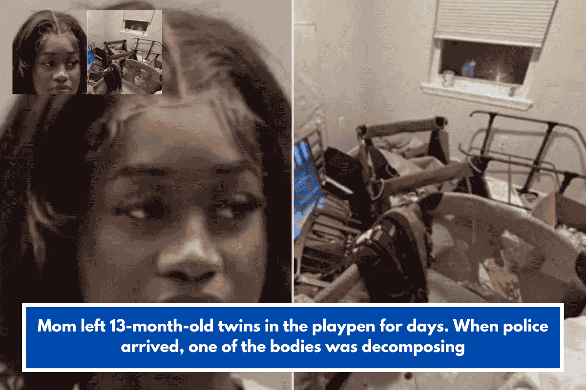 Mom left 13-month-old twins in the playpen for days. When police arrived, one of the bodies was decomposing