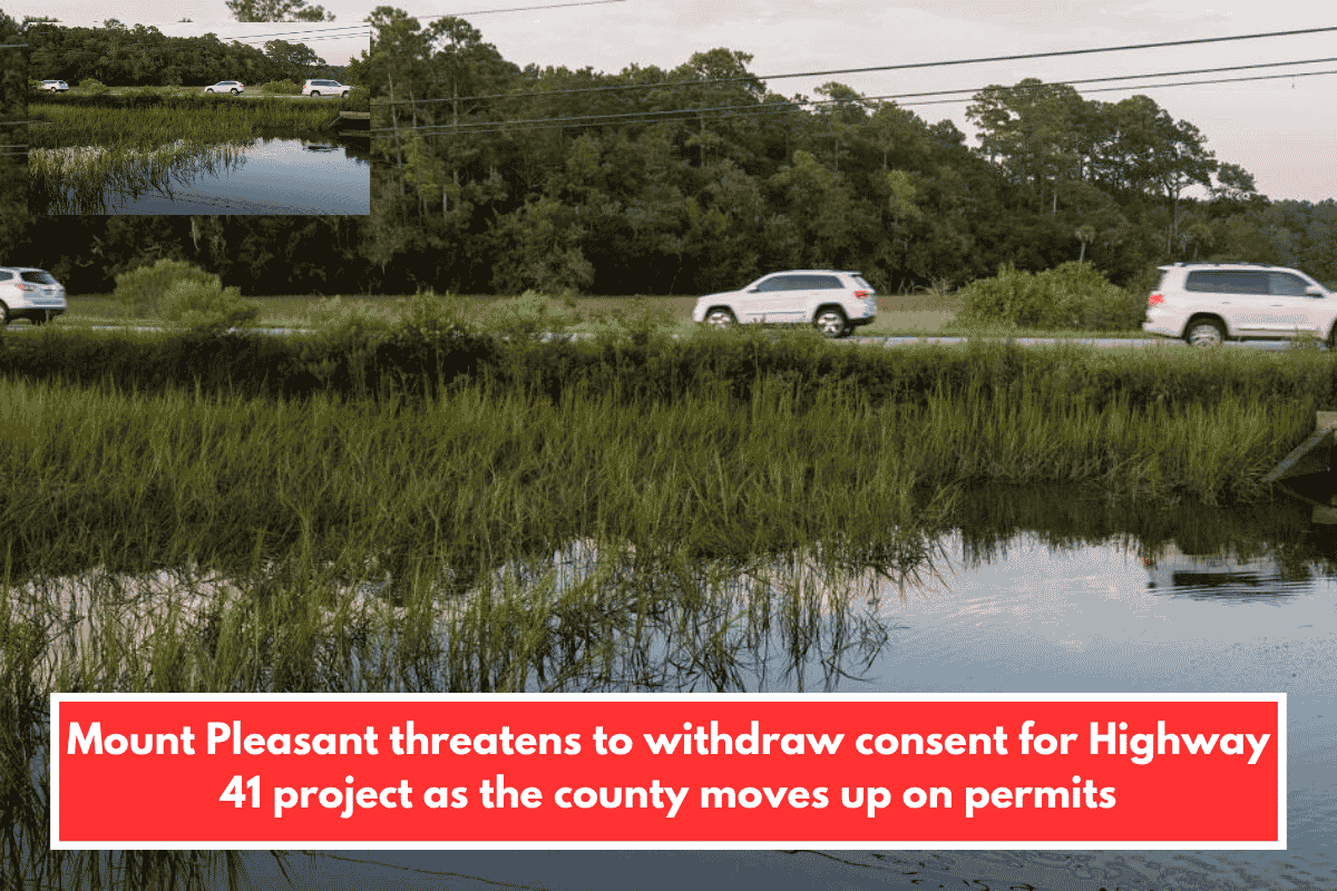 Mount Pleasant threatens to withdraw consent for Highway 41 project as the county moves up on permits
