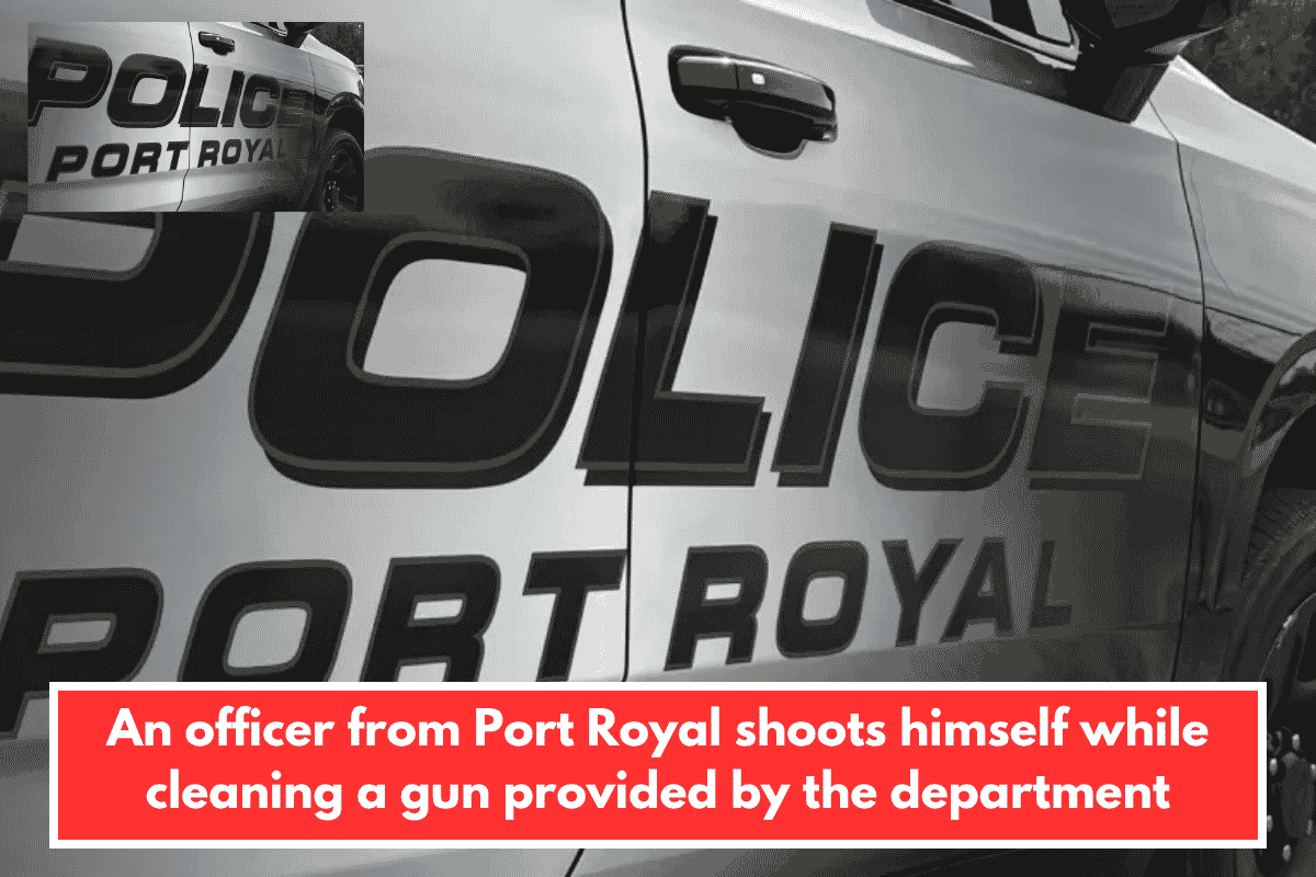 An officer from Port Royal shoots himself while cleaning a gun provided by the department