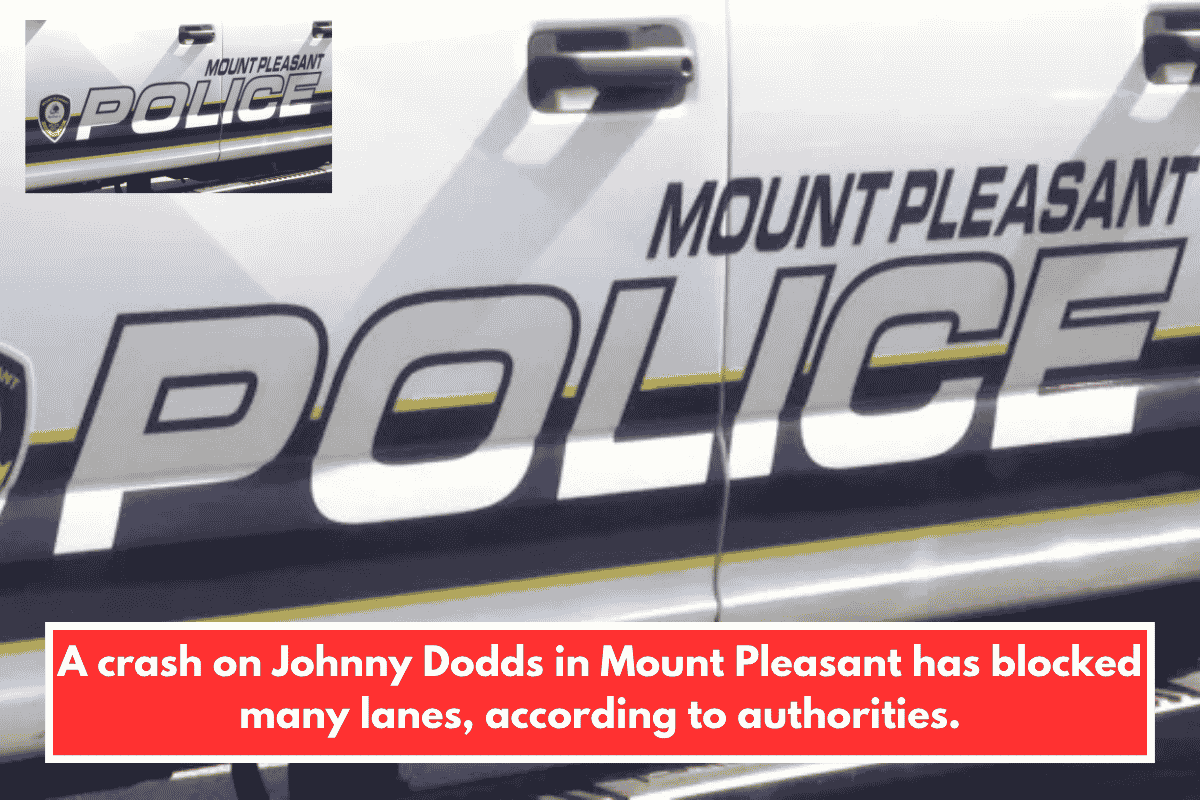 A crash on Johnny Dodds in Mount Pleasant has blocked many lanes, according to authorities