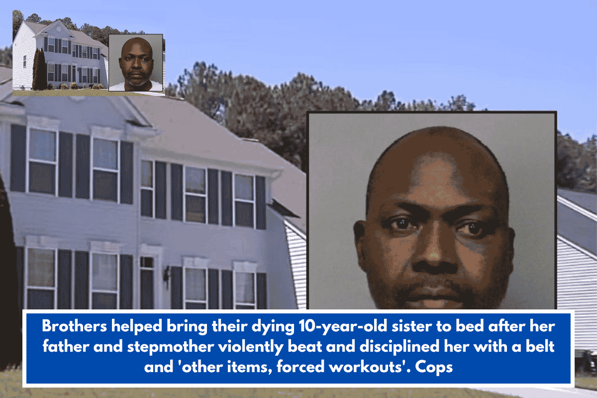 Brothers helped bring their dying 10-year-old sister to bed after her father and stepmother violently beat and disciplined her with a belt and 'other items, forced workouts'. Cops